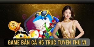 Bắn Cá H5 Chơi Ngay Cùng Bí Quyết Chinh Phục Đại Dương Bắn Cá H5 Chơi Ngay Cùng Bí Quyết Chinh Phục Đại Dương